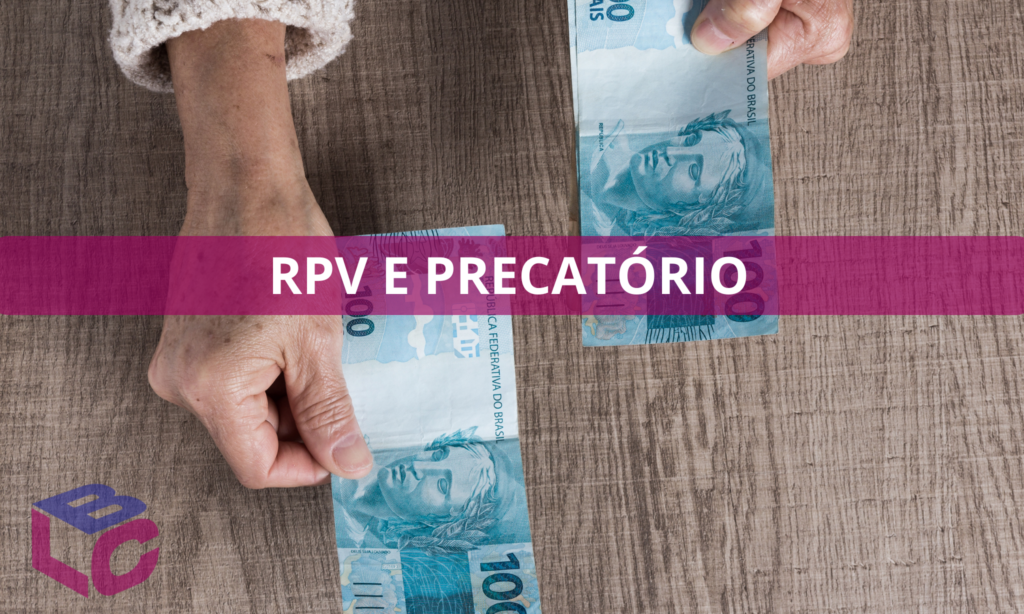 Recebimento de RPVs e precatórios: o que acontece após a sentença?